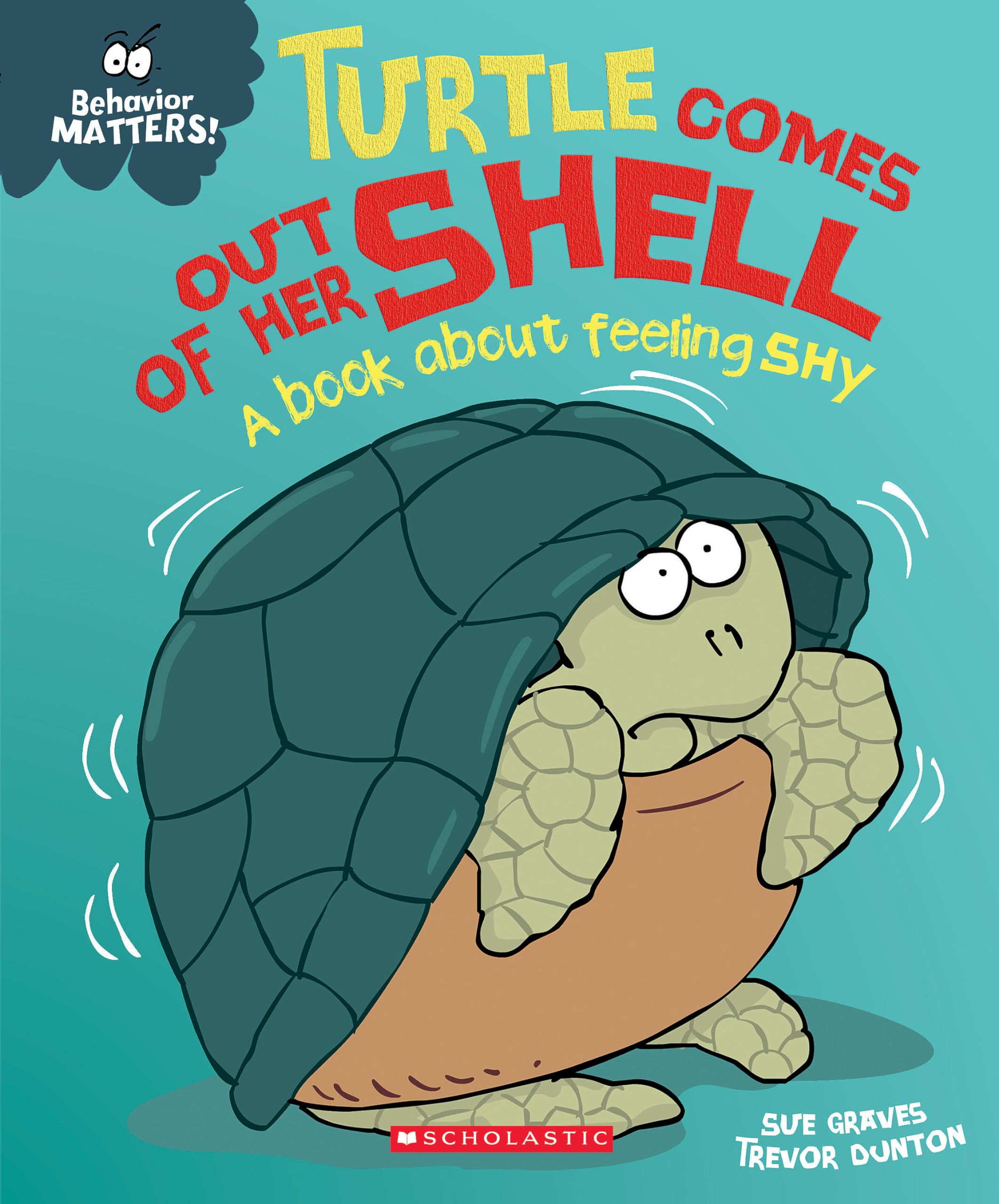 Turtle Comes Out Of Her Shell: A Book About Feeling Shy (Behavior Matters),Used