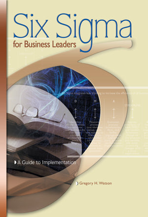 Six Sigma For Business Leaders: A Guide To Implementation,Used