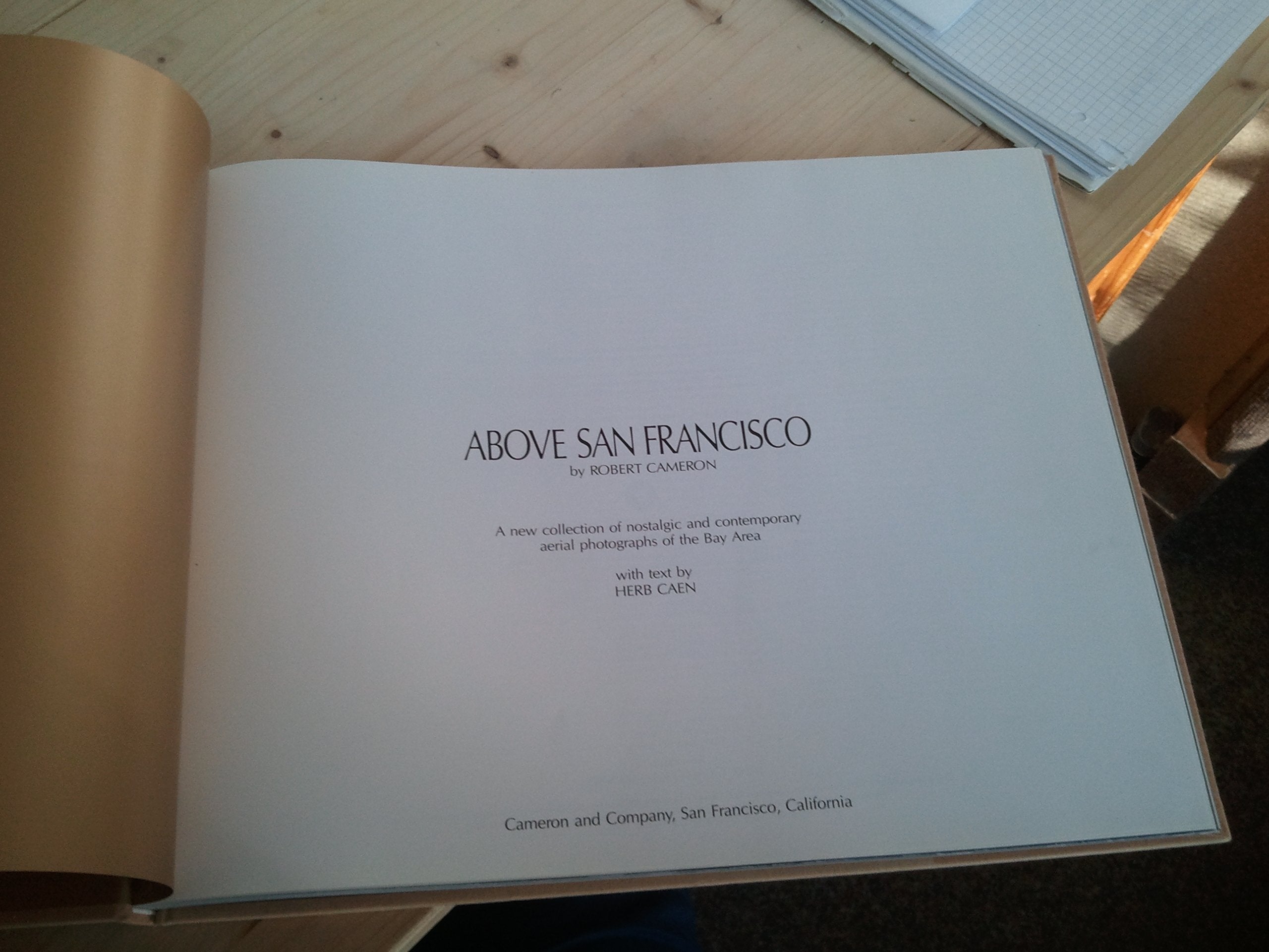 Above San Francisco: A New Collection of Nostalgic and Contemporary Aerial Photographs of the Bay Area,Used