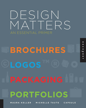 Design Matters: An Essential Primerbrochures, Logos, Packaging, Portfolios,Used