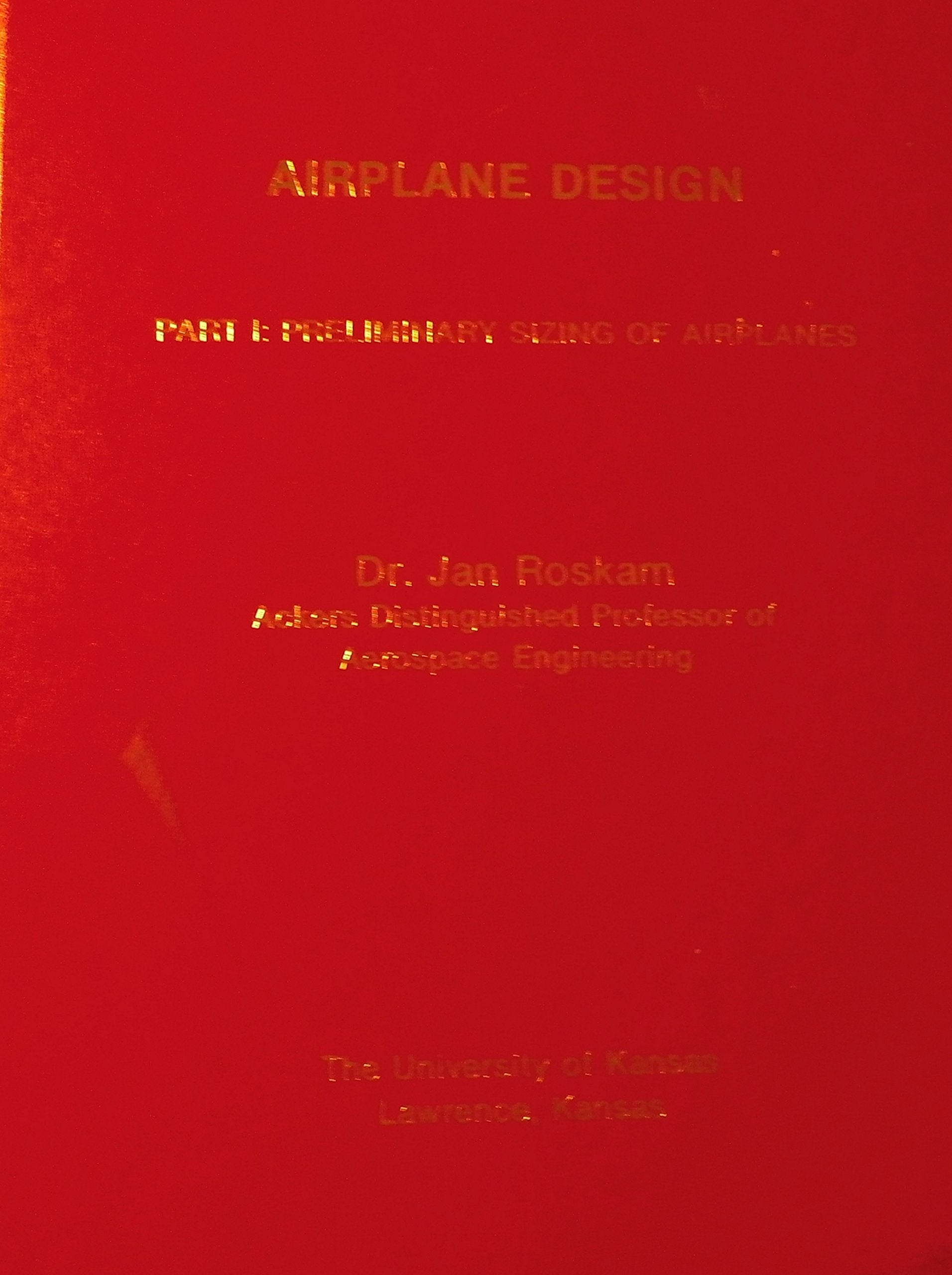 Airplane Design Part I : Preliminary Sizing Of Airplanes