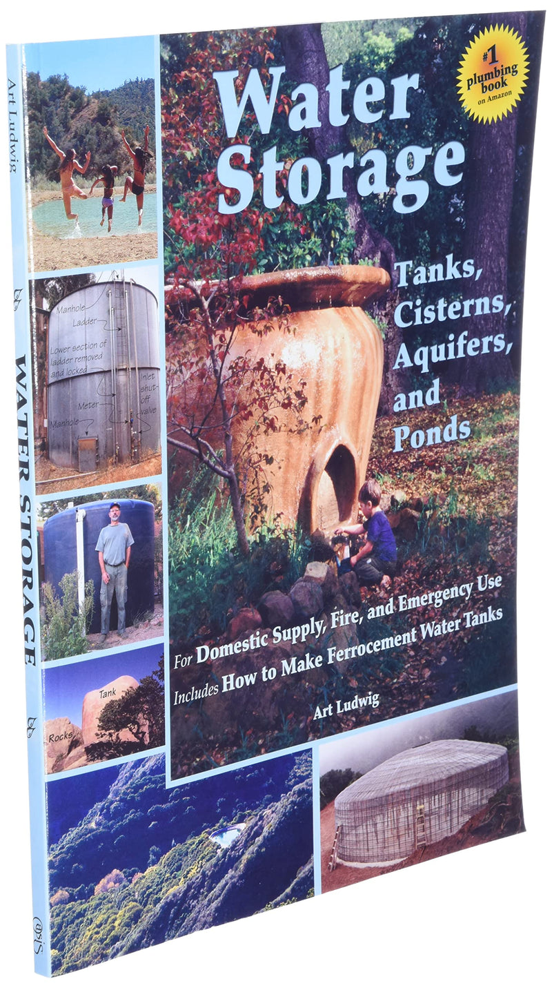 Water Storage: Tanks, Cisterns, Aquifers, and Ponds for Domestic Supply, Fire and Emergency UseIncludes How to Make Ferrocemen,Used