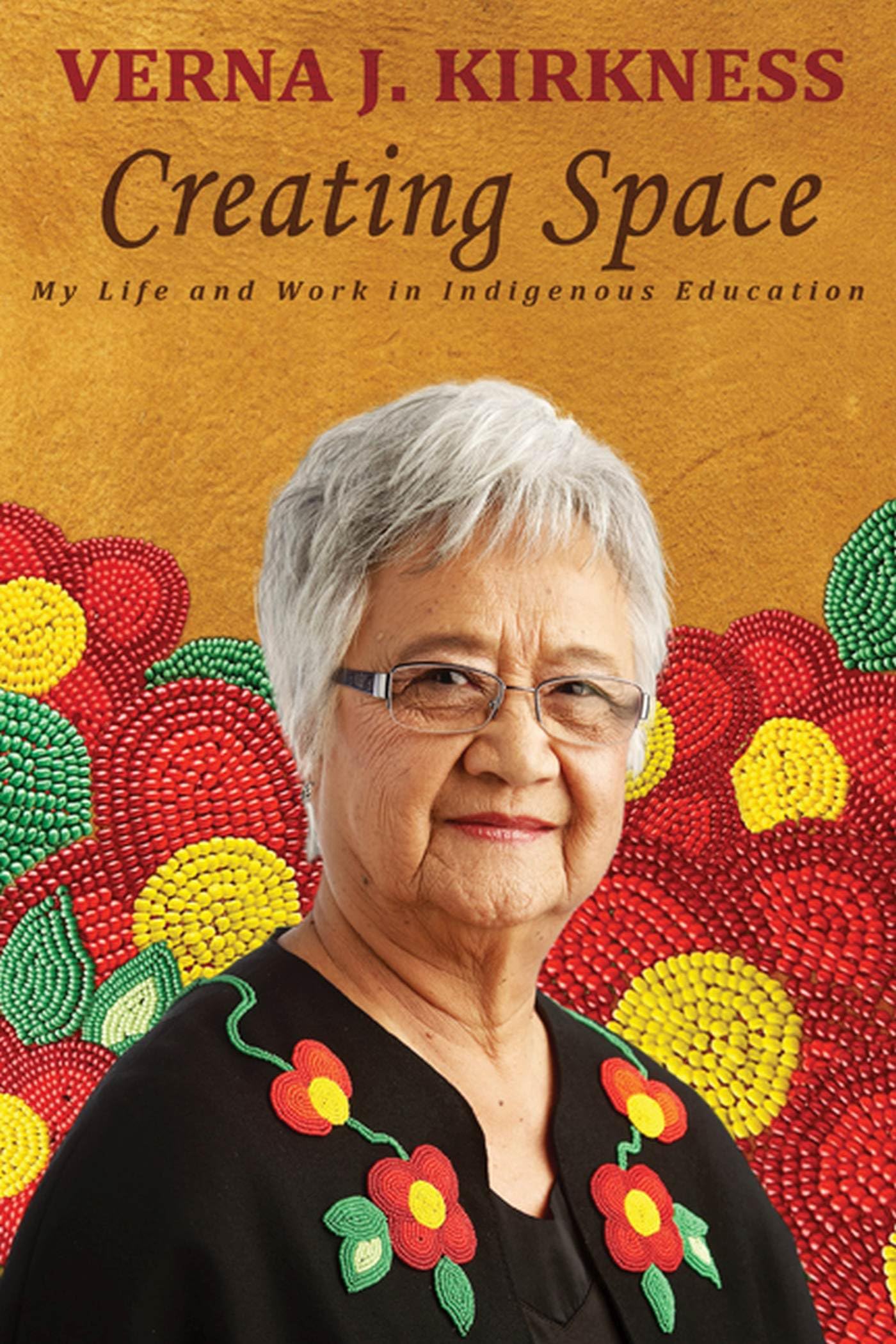 Creating Space: My Life and Work in Indigenous Education,Used