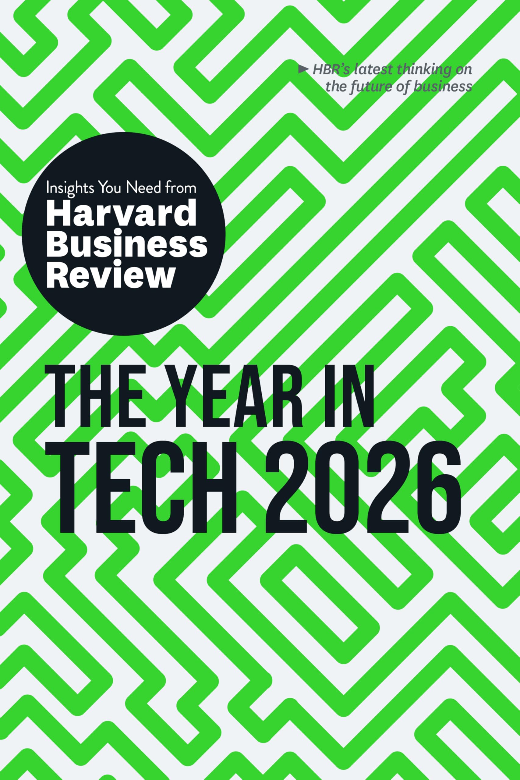 The Year In Tech, 2026: The Insights You Need From Harvard Business Review (Hbr Insights Series)