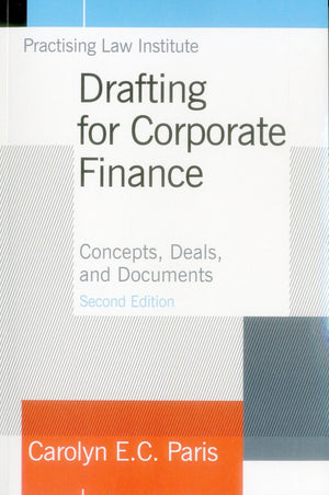 Drafting For Corporate Finance: Concepts, Deals, And Documents