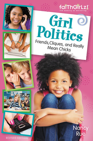 Girl Politics, Updated Edition: Friends, Cliques, and Really Mean Chicks (Faithgirlz),Used