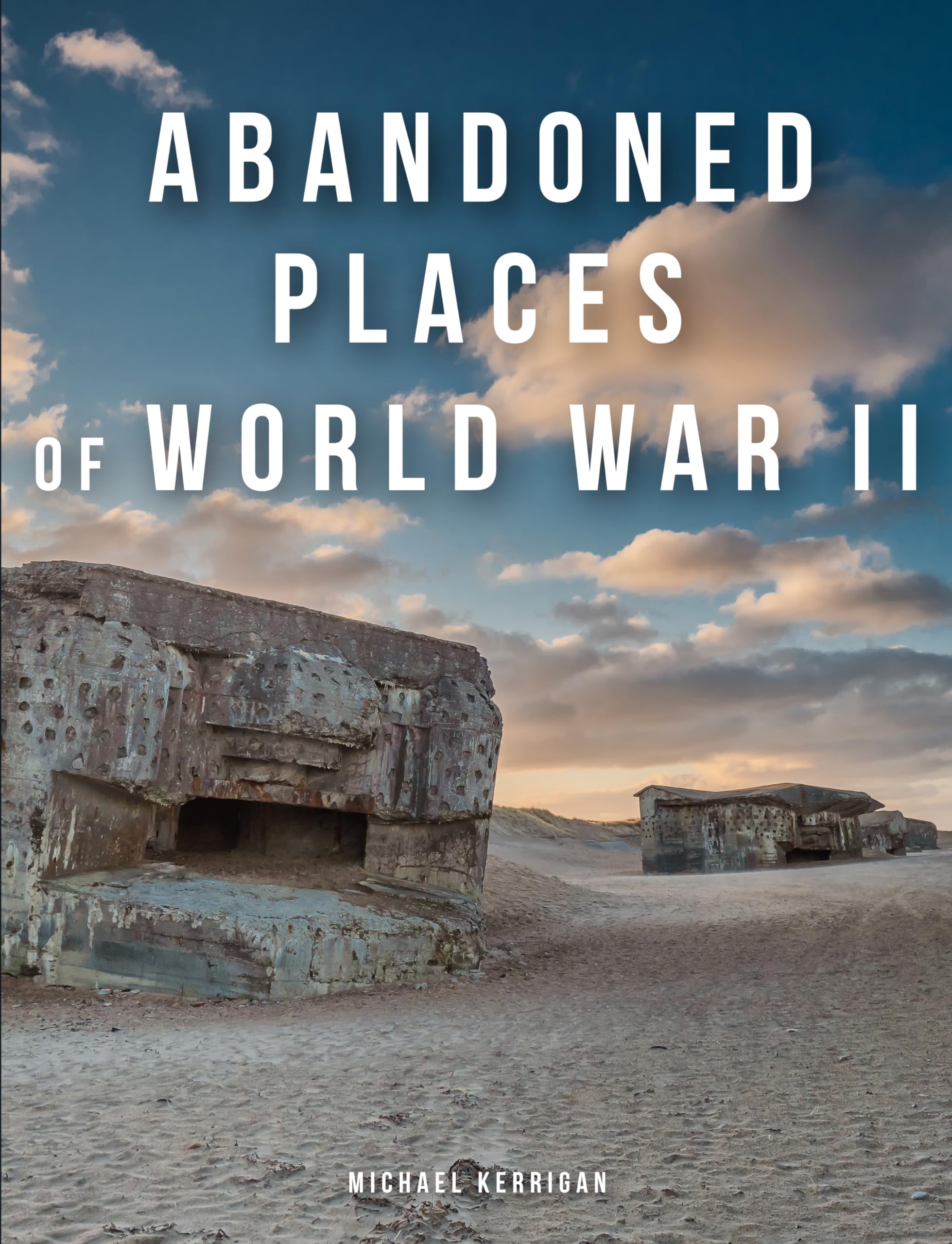 Abandoned Places of World War II,New