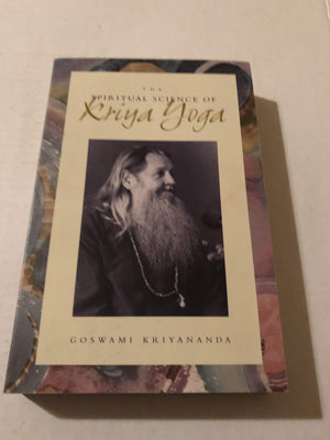 The Spiritual Science of Kriya Yoga,New