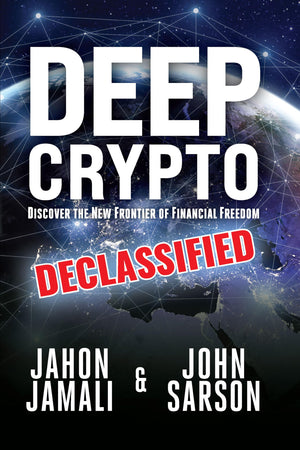 Deep Crypto DECLASSIFIED: Discover the New Frontier of Financial Freedom,New