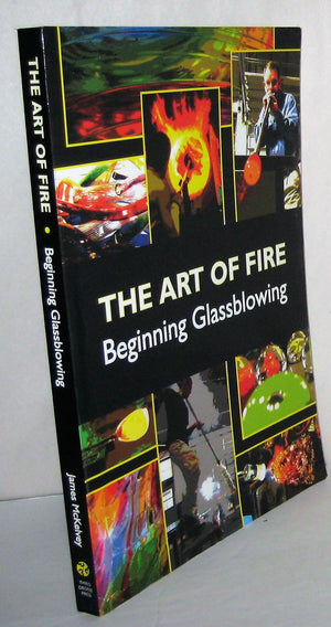 Art Of Fire  Beginning Glassblowing,Used