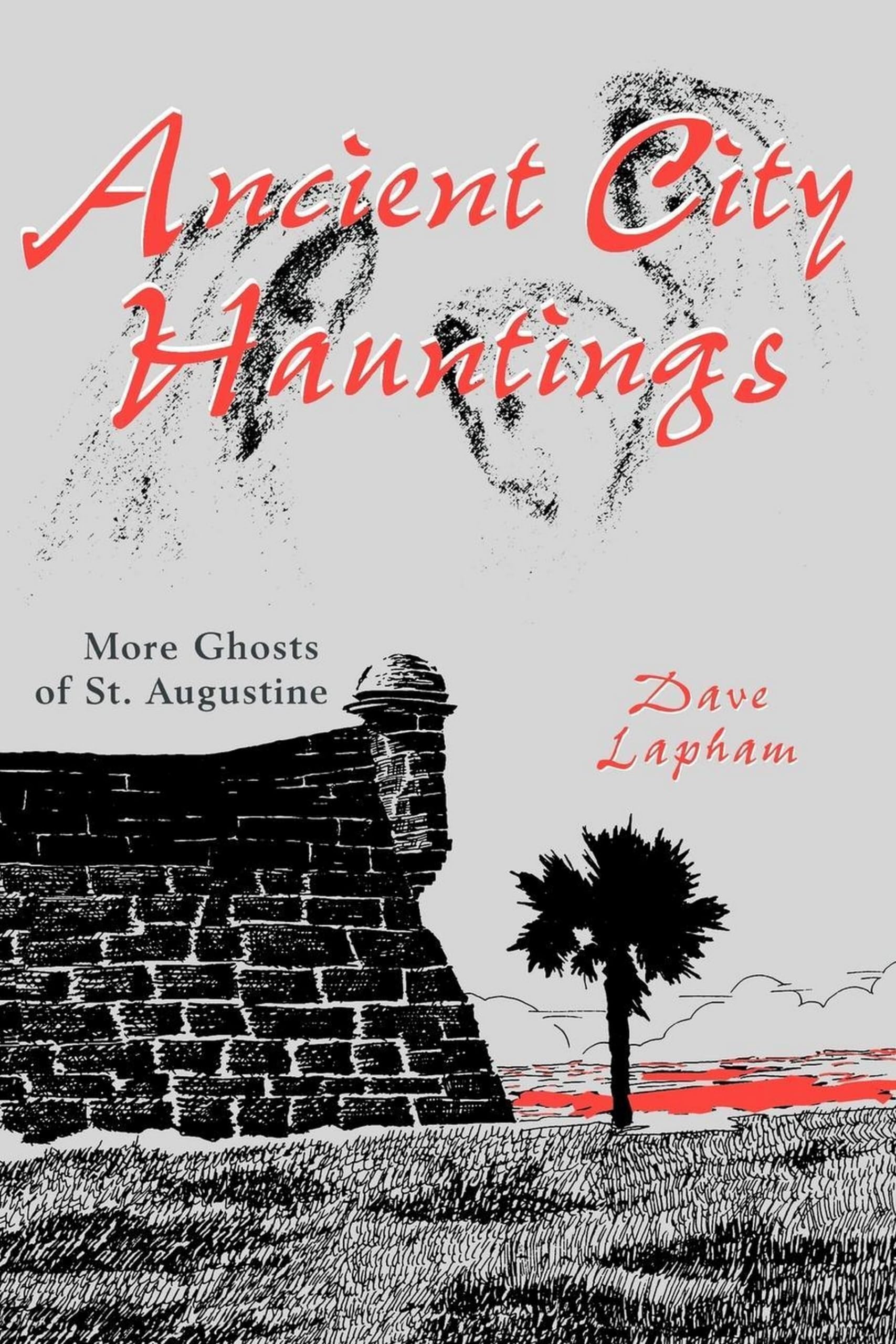 Ancient City Hauntings: More Ghosts of St. Augustine,Used