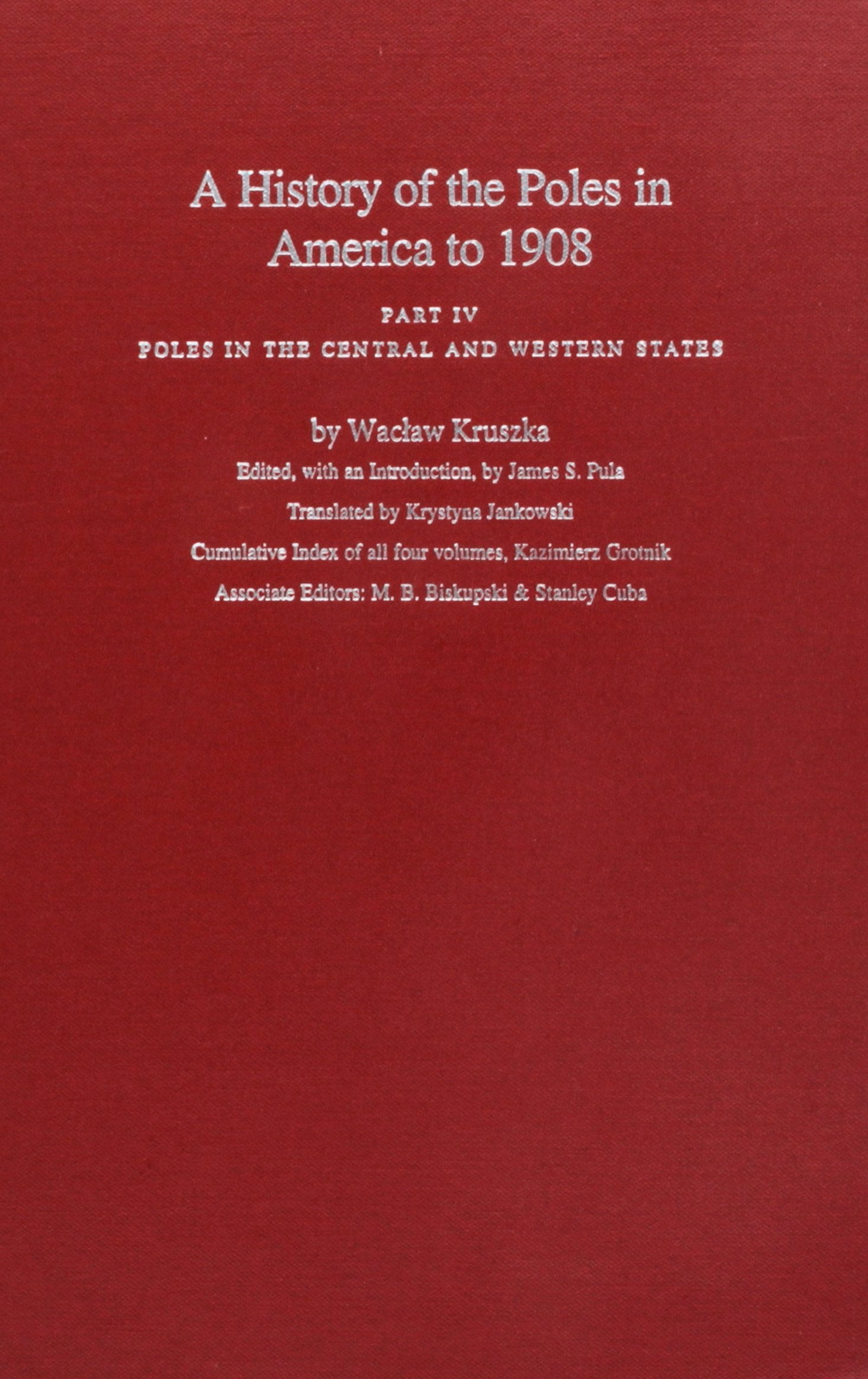 A History Of The Poles In America To 1908: Part Iv,Poles In The Central And Western States,New