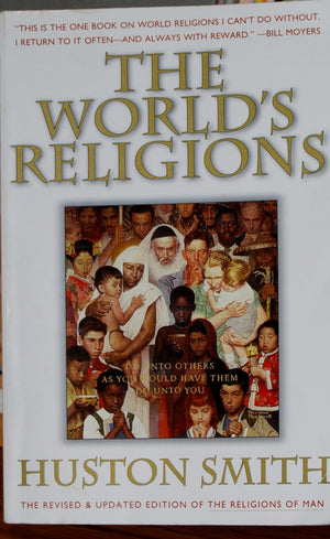 The Worlds Religions: Our Great Wisdom Traditions