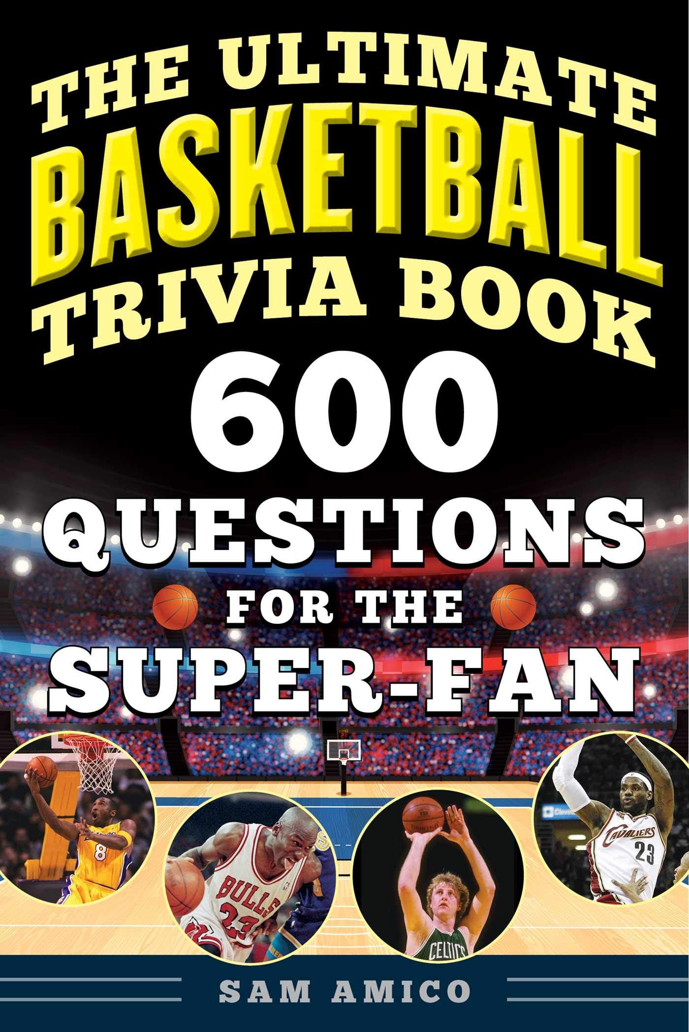 The Ultimate Basketball Trivia Book: 600 Questions for the SuperFan,Used
