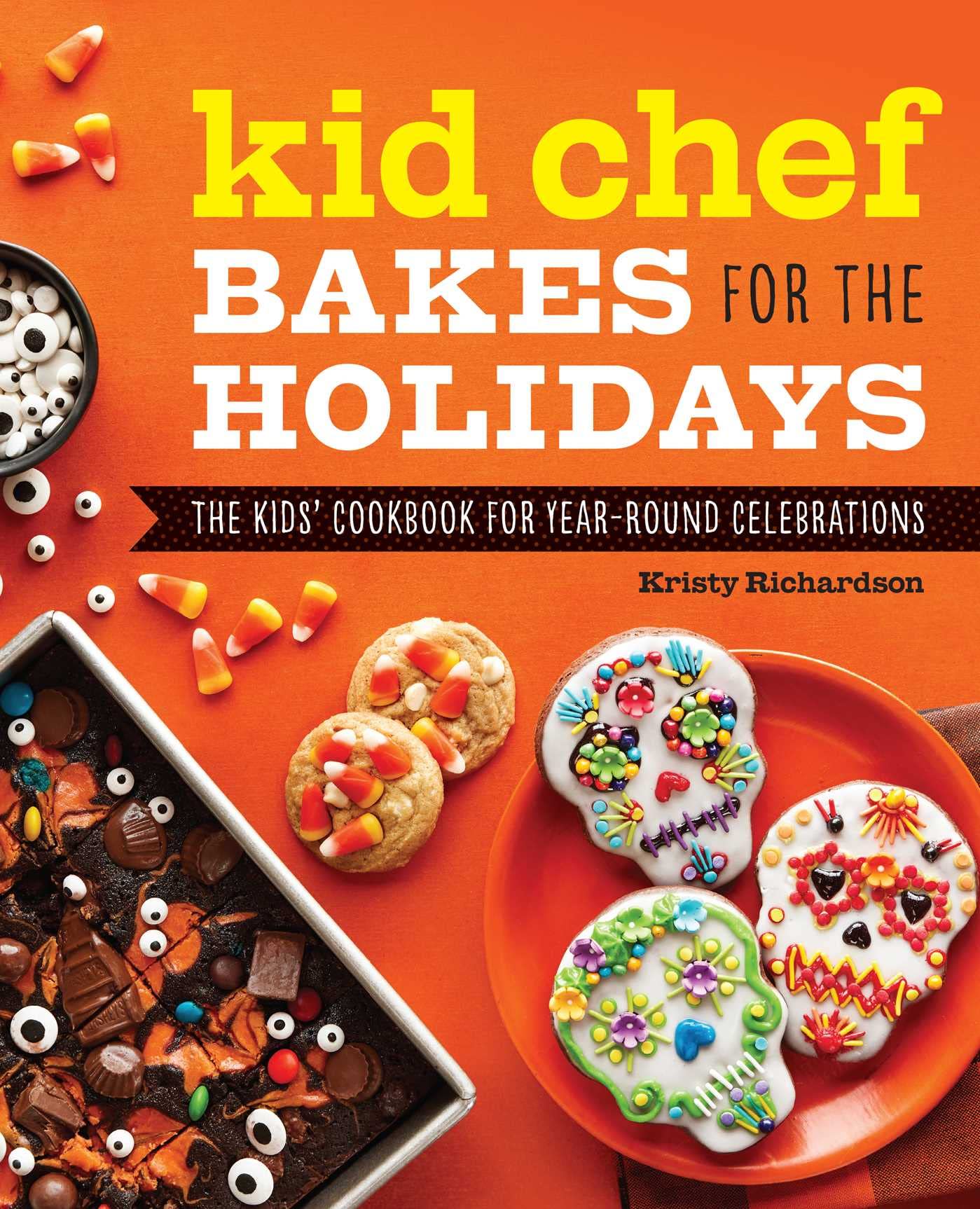 Kid Chef Bakes for the Holidays: The Kids' Cookbook for YearRound Celebrations,Used