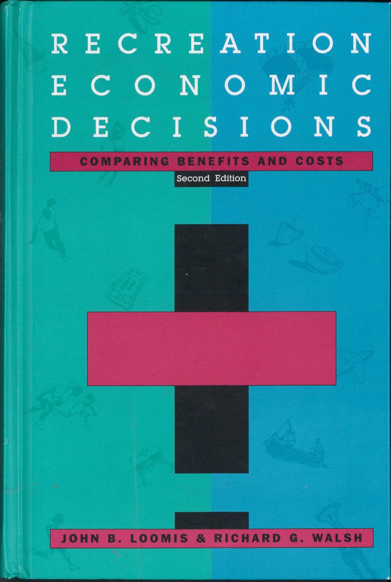 Recreation Economic Decisions: Comparing Benefits & Costs,New