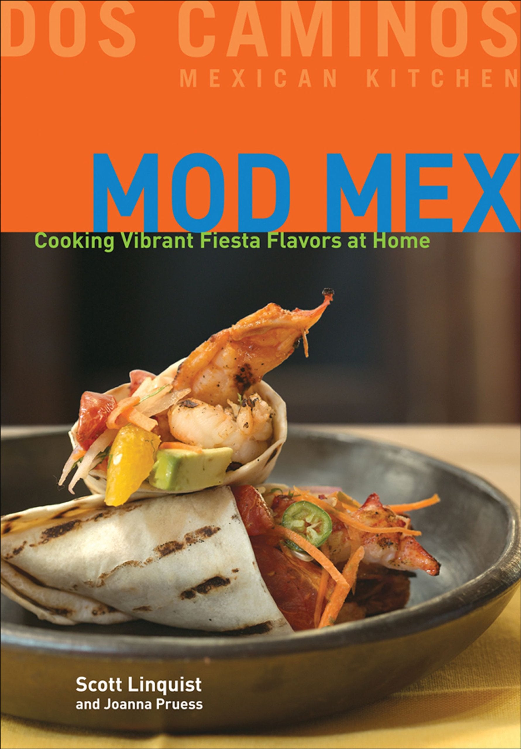 Mod Mex: Cooking Vibrant Fiesta Flavors At Home,Used