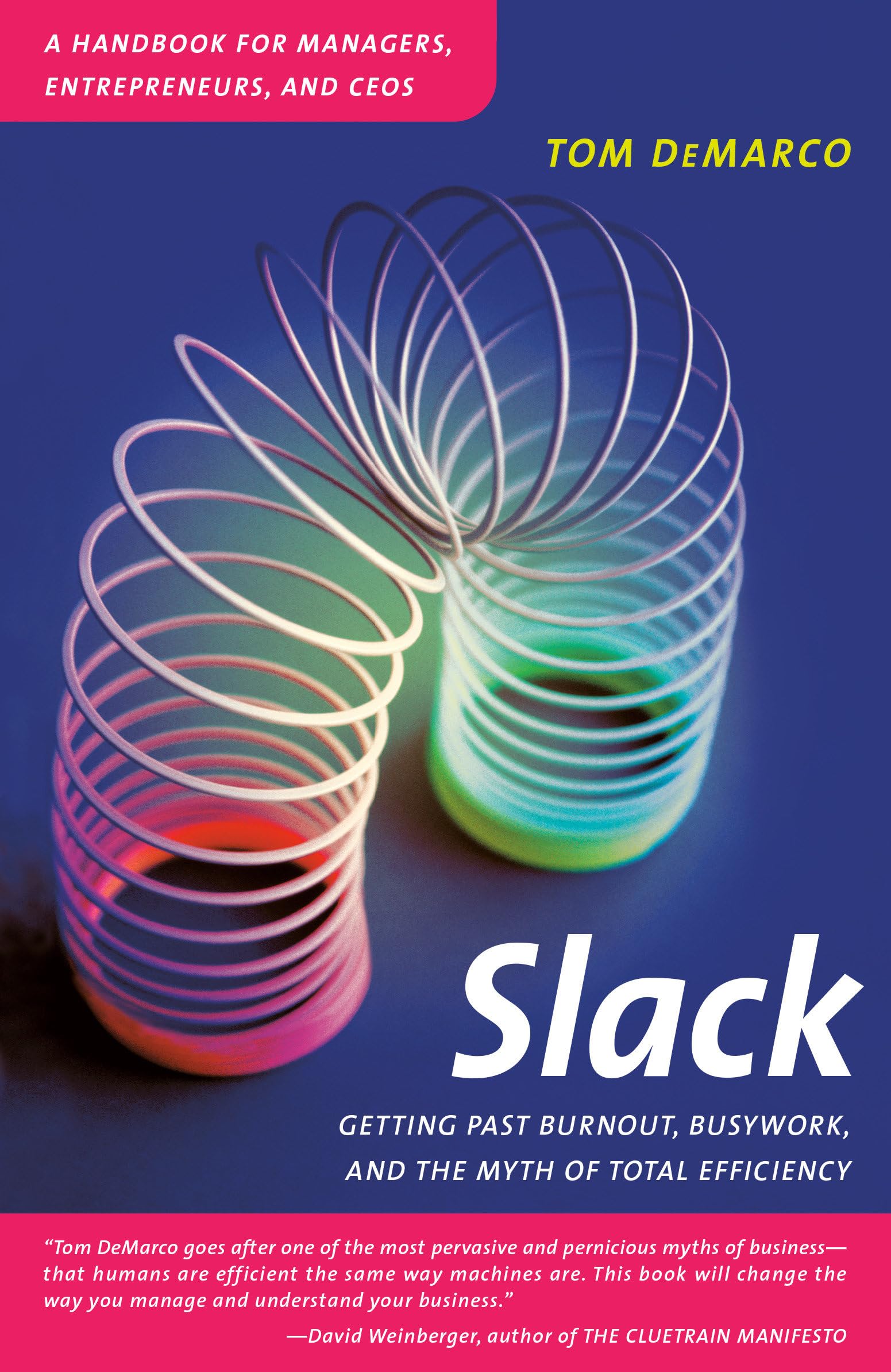 Slack: Getting Past Burnout, Busywork, And The Myth Of Total Efficiency