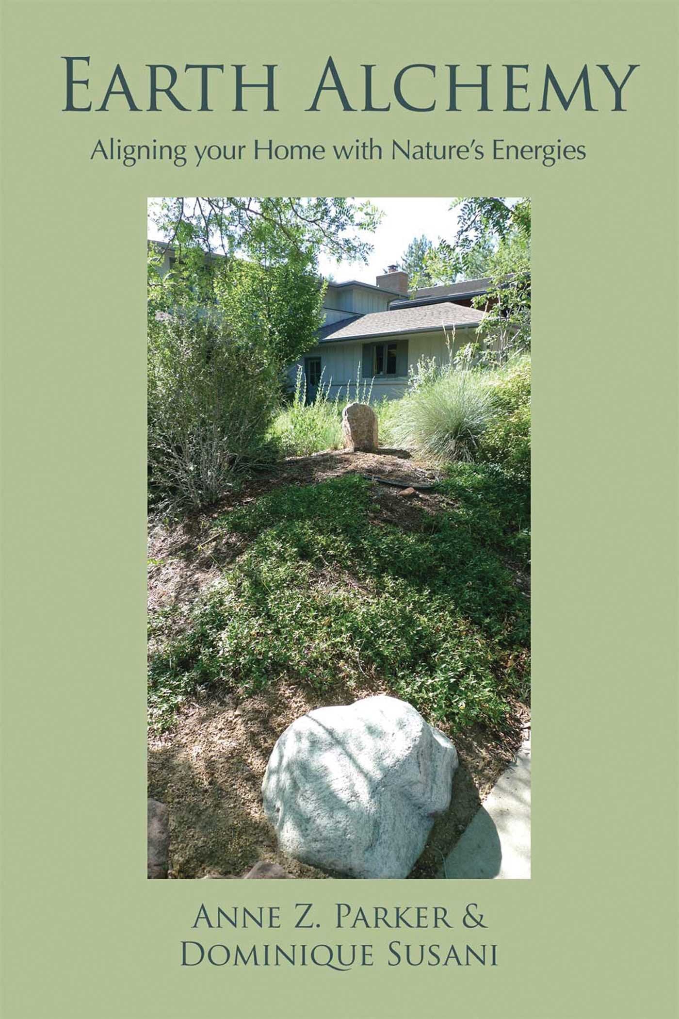 Earth Alchemy: Aligning Your Home With Nature'S Energies