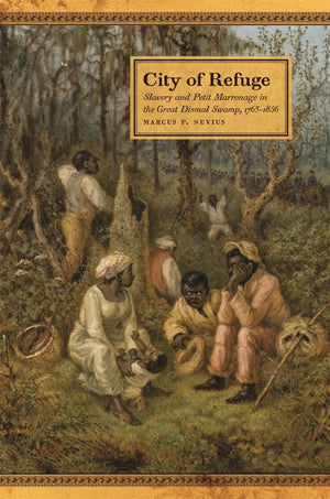 City Of Refuge: Slavery And Petit Marronage In The Great Dismal Swamp, 17631856 (Race In The Atlantic World, 17001900 Ser.),Used