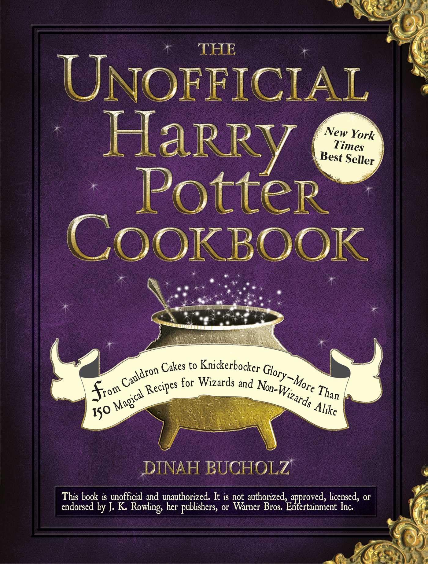 The Unofficial Harry Potter Cookbook: From Cauldron Cakes To Knickerbocker Glorymore Than 150 Magical Recipes For Wizards And