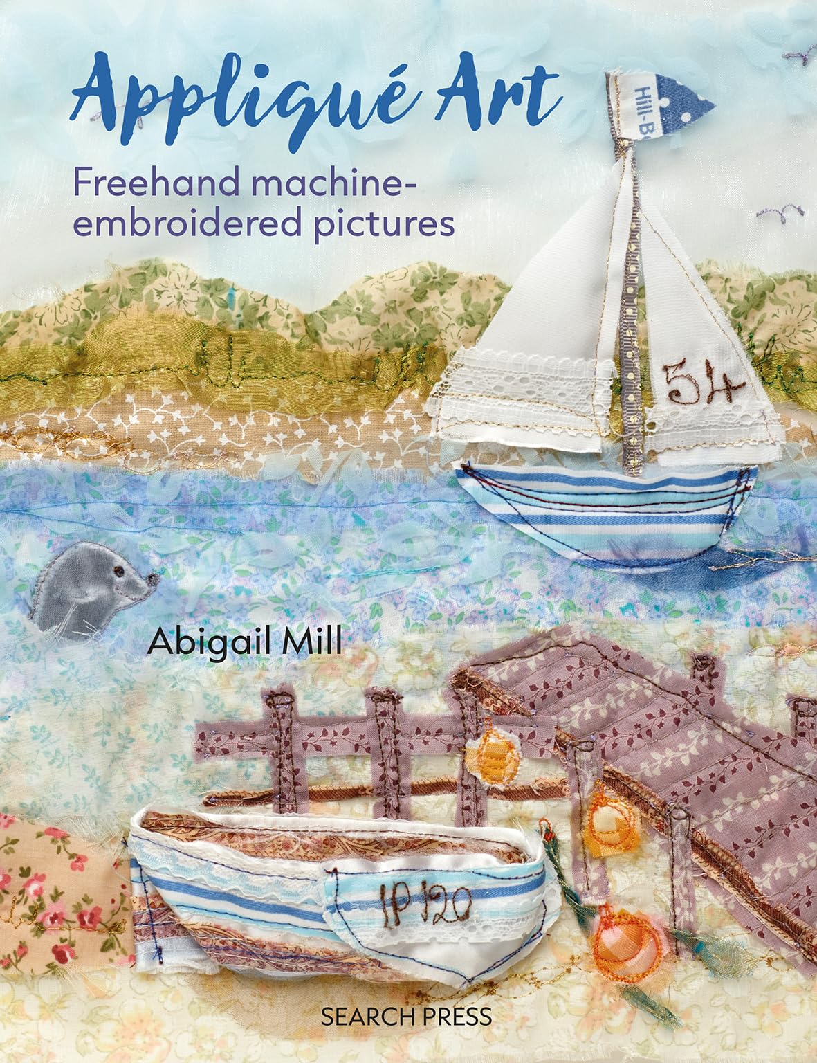 Applique Art: Freehand machineembroidered pictures,New