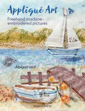 Applique Art: Freehand machineembroidered pictures,New