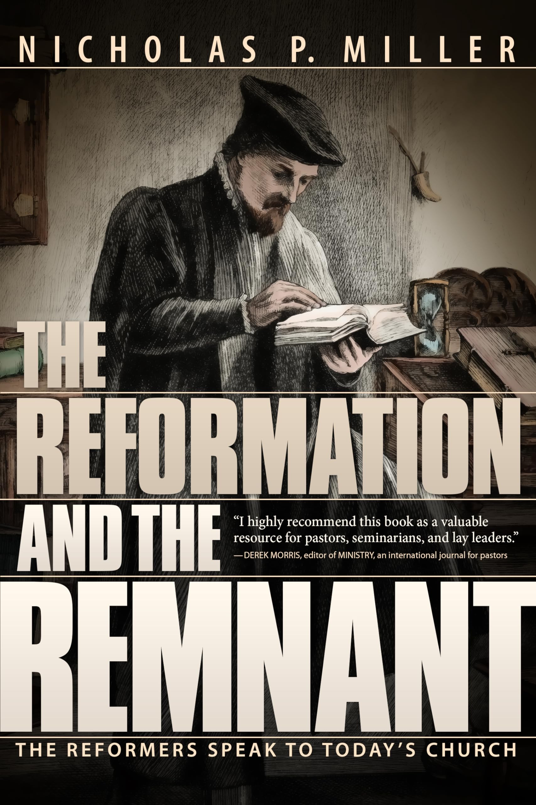 The Reformation And The Remnant: The Reformers Speak To Today'S Church,Used