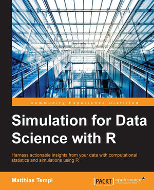 Simulation For Data Science With R: Effective Datadriven Decision Making