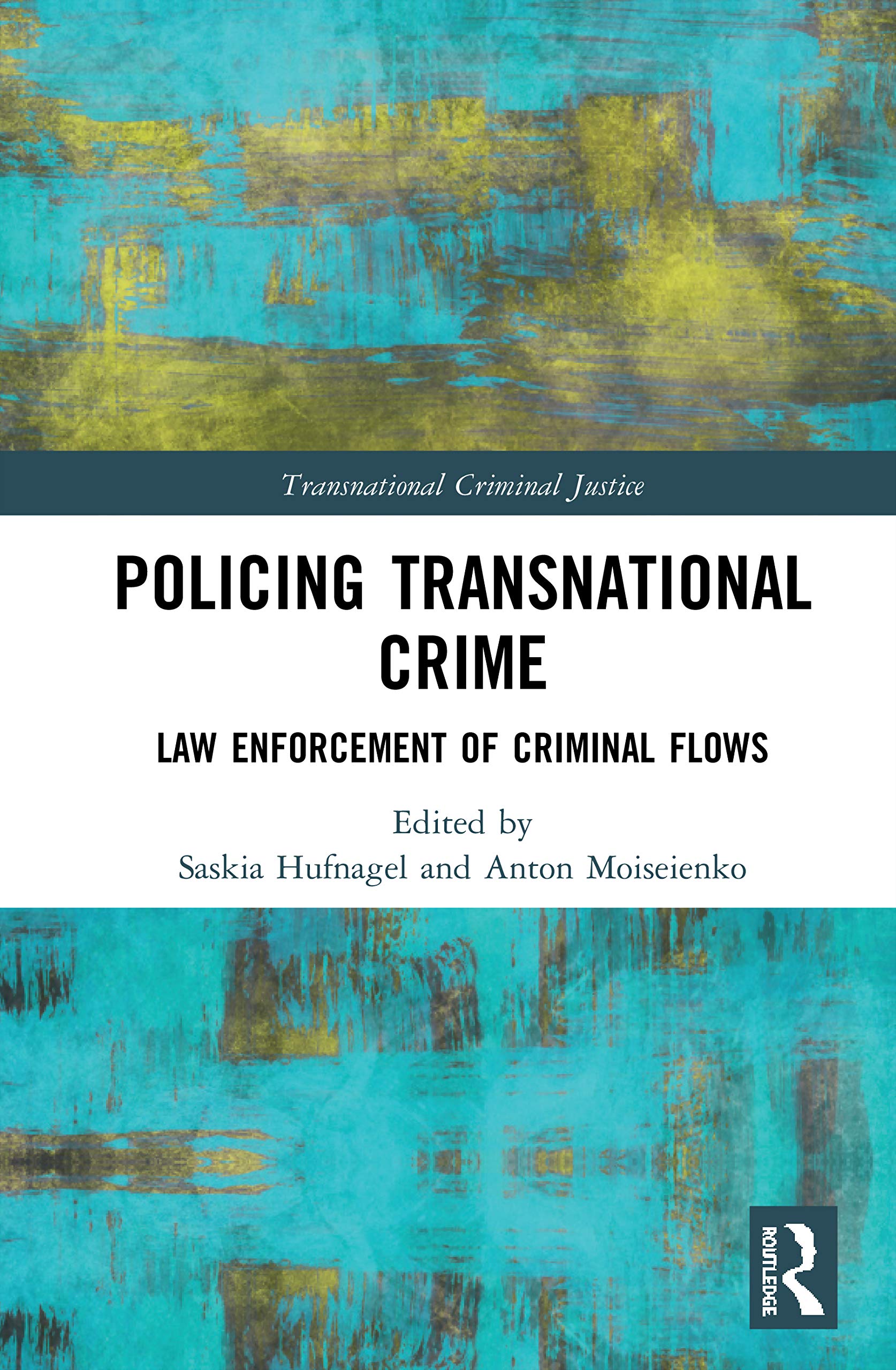 Policing Transnational Crime: Law Enforcement Of Criminal Flows (Transnational Criminal Justice),Used