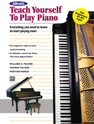 Alfred's Teach Yourself to Play Piano: Everything You Need to Know to Start Playing Now! (Teach Yourself Series),New