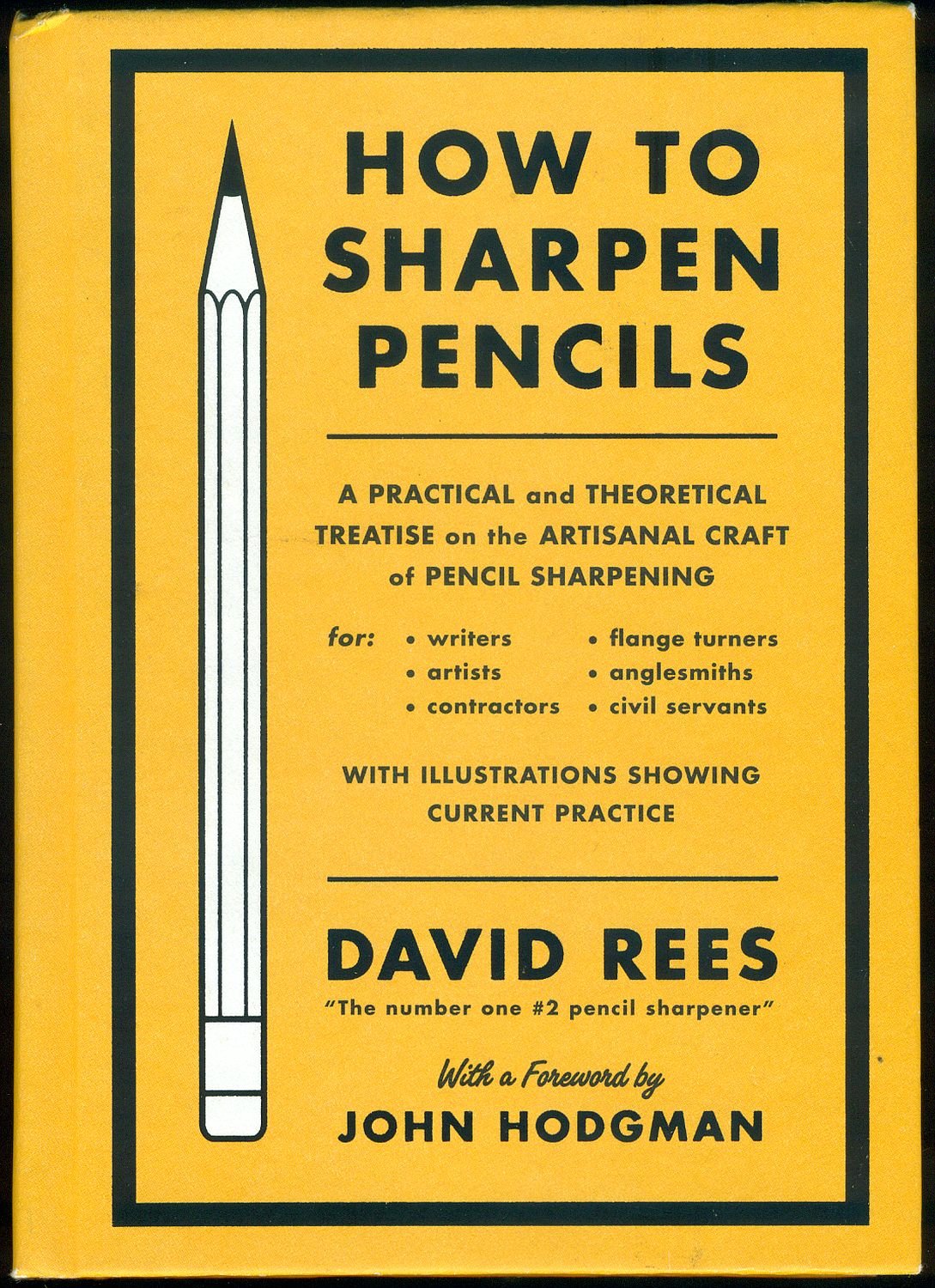 How to Sharpen Pencils: A Practical & Theoretical Treatise on the Artisanal Craft of Pencil Sharpening for Writers, Artists, Con