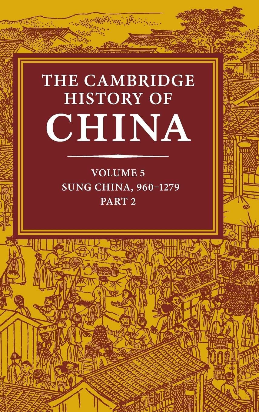 Cambridge History of China, Vol. 5 Part 2 The Five Dynasties and Sung China, 9601279 AD (The Cambridge History of China),Used