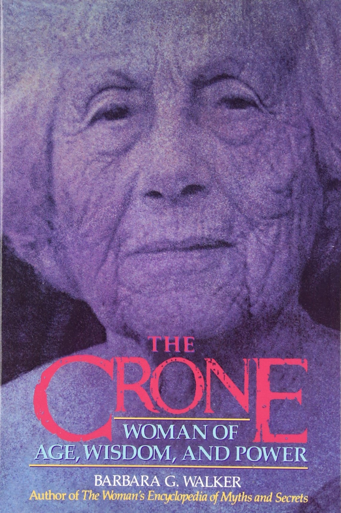 The Crone: Woman of Age, Wisdom, and Power,Used