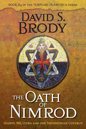 The Oath Of Nimrod: Giants, Mkultra And The Smithsonian Coverup (Templars America)-new,New