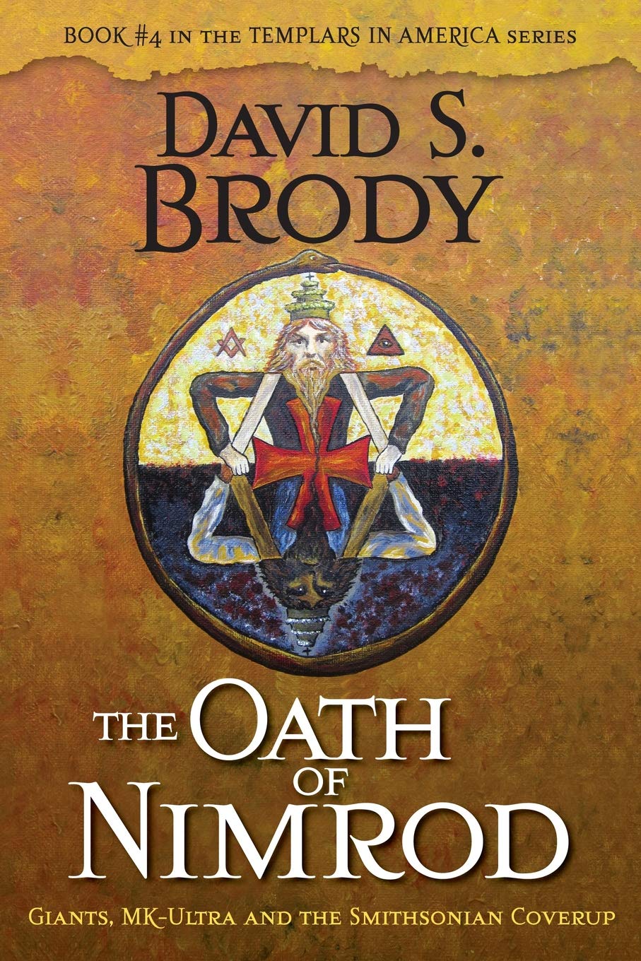 The Oath Of Nimrod: Giants, Mkultra And The Smithsonian Coverup (Templars America)-new,New
