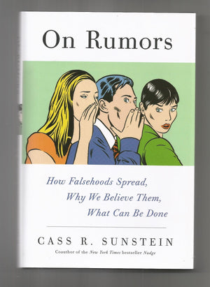On Rumors: How Falsehoods Spread, Why We Believe Them, What Can Be Done,New