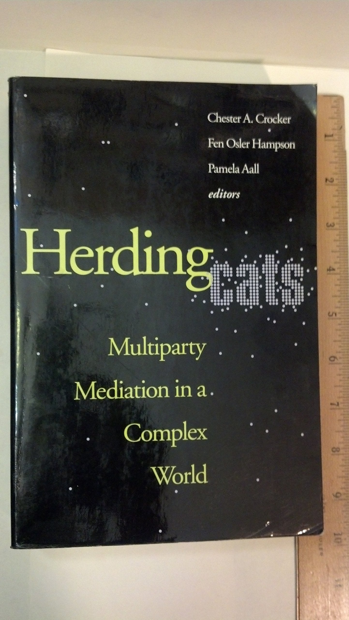 Herding Cats: Multiparty Mediation in a Complex World,Used