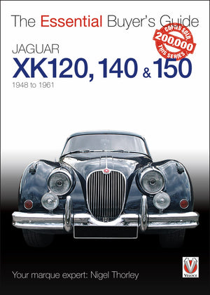 Jaguar Xk 120, 140 & 150: 1948 To 1961 (The Essential Buyer'S Guide)