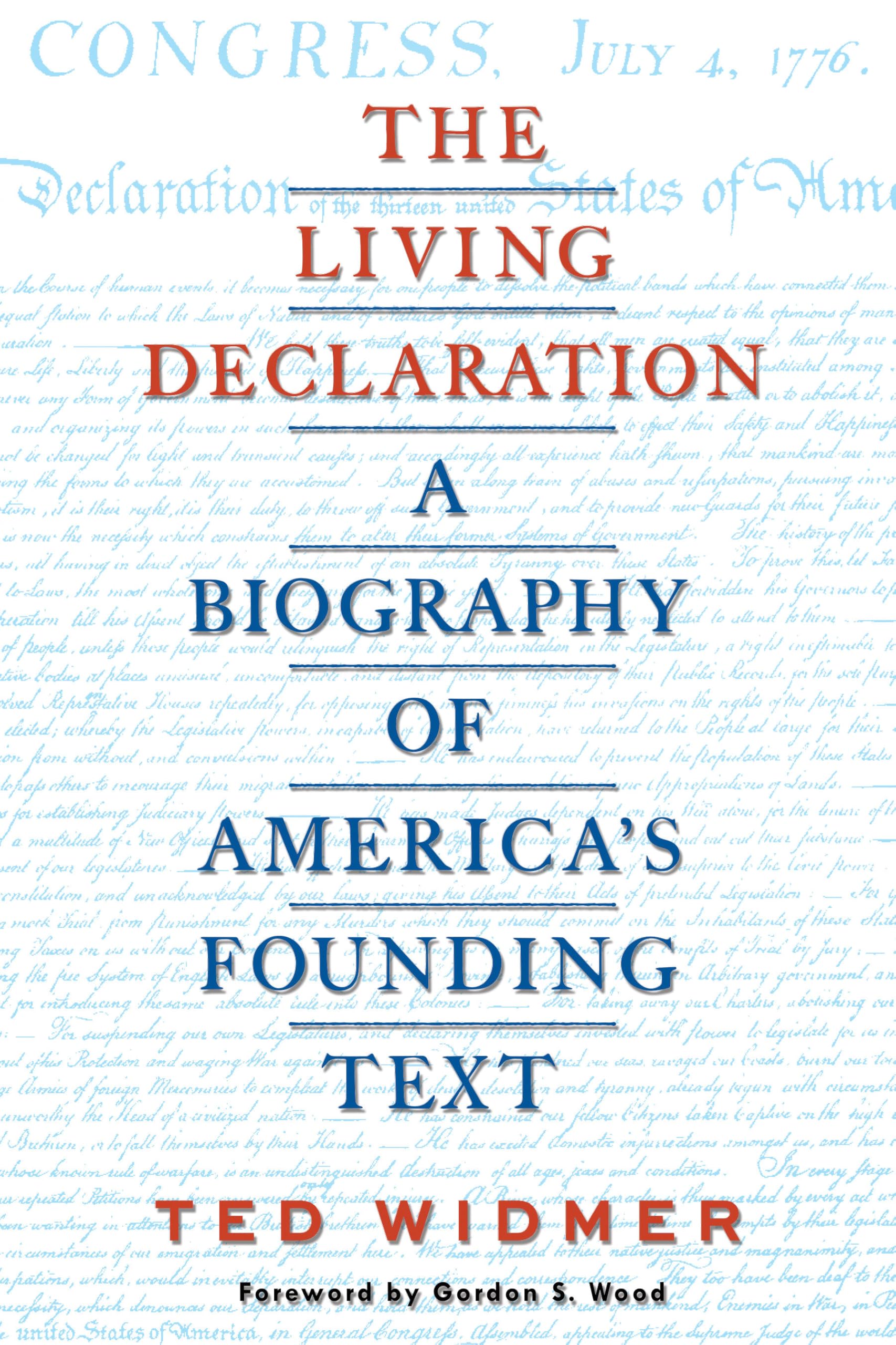 The Living Declaration: A Biography Of AmericaS Founding Text