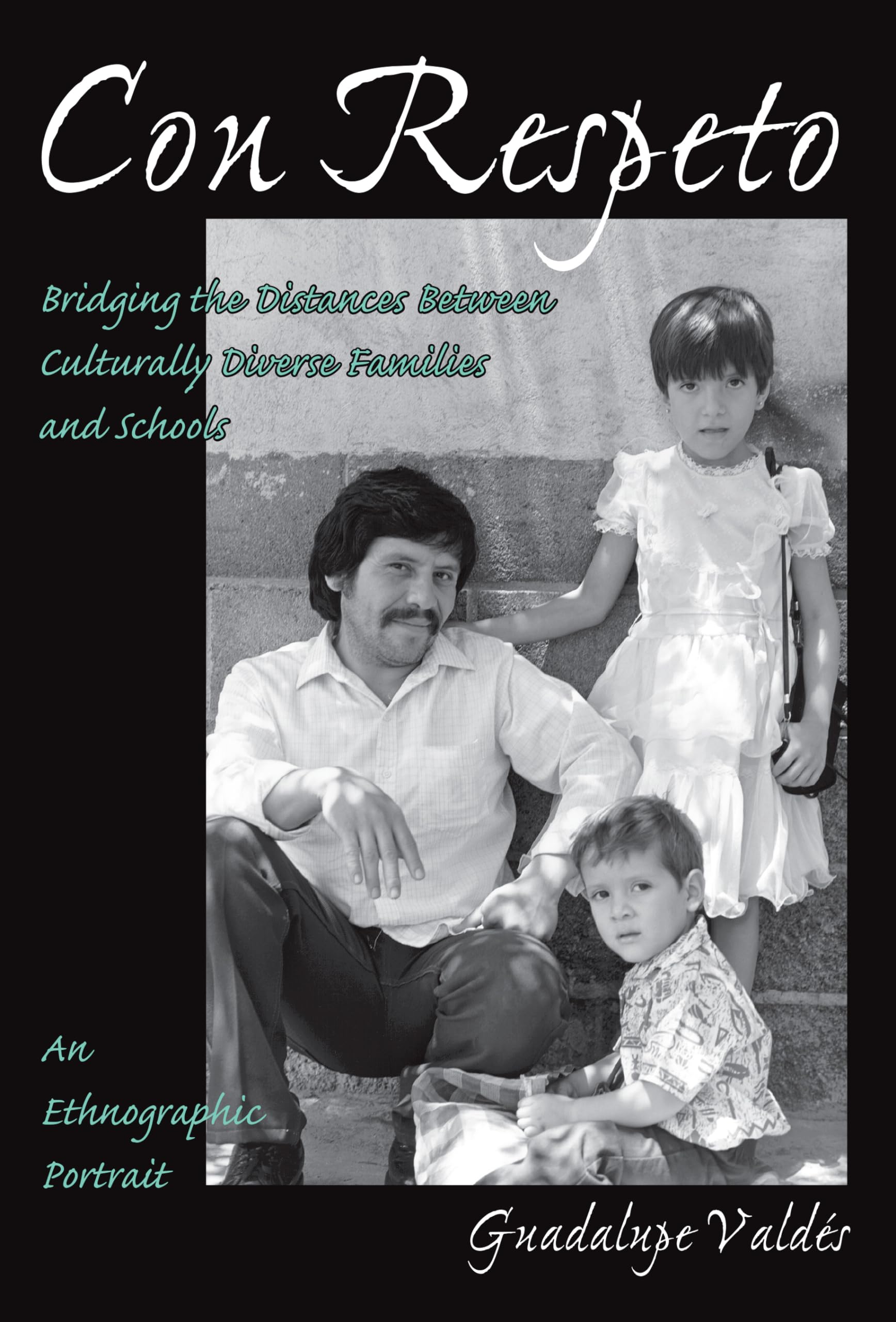 Con Respeto: Bridging the Distances Between Culturally Diverse Families and Schools: An Ethnographic Portrait,Used