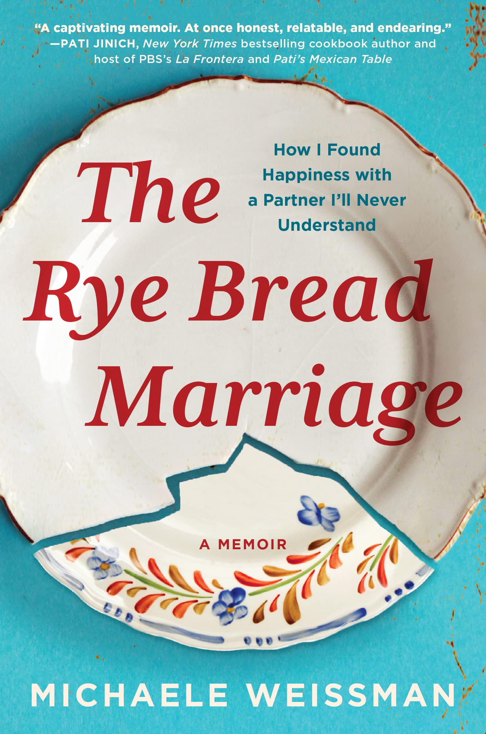 The Rye Bread Marriage: How I Found Happiness With A Partner Ill Never Understand