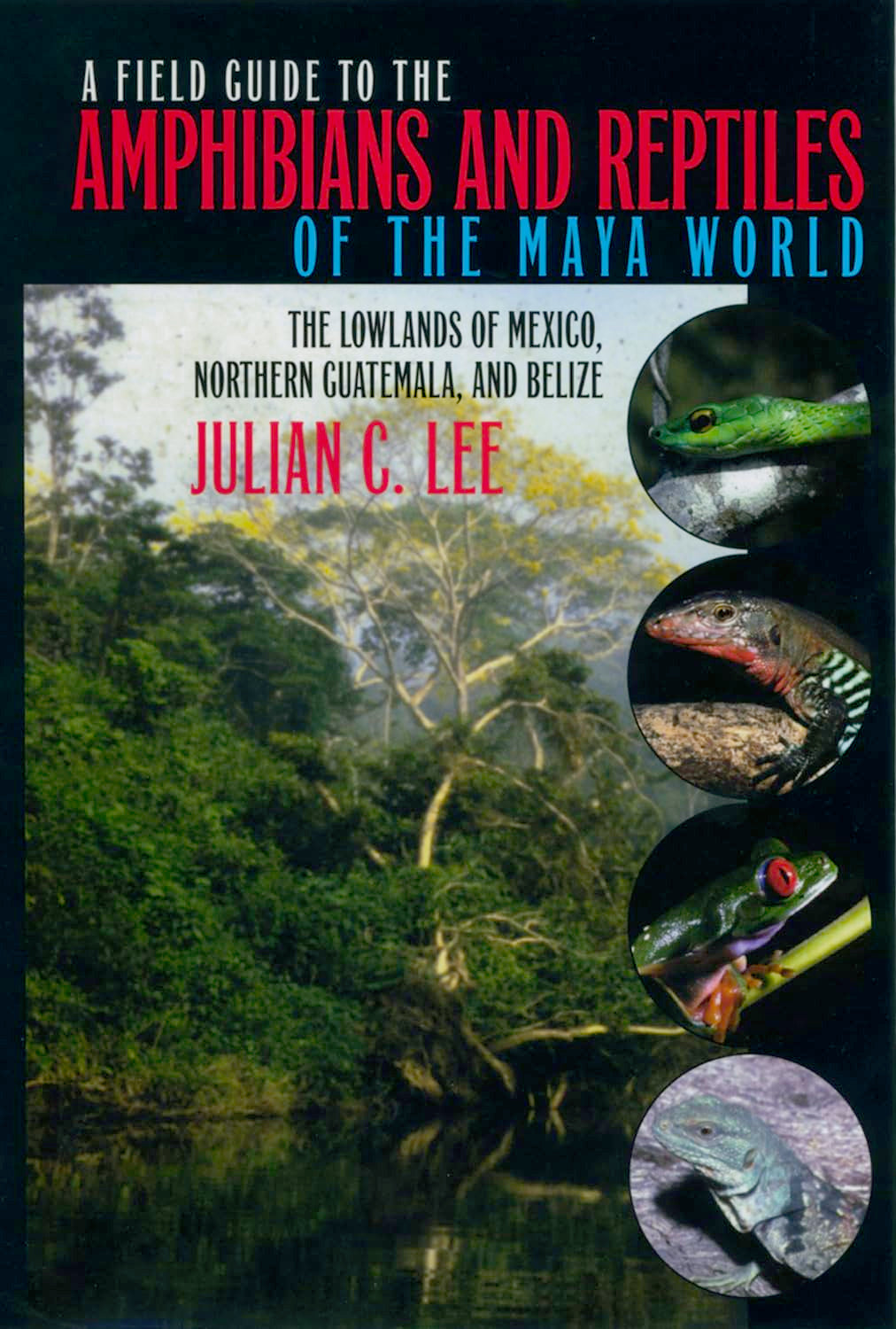 A Field Guide to the Amphibians and Reptiles of the Maya World: The Lowlands of Mexico, Northern Guatemala, and Belize,Used