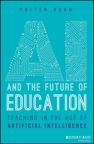 AI and the Future of Education: Teaching in the Age of Artificial Intelligence,Used