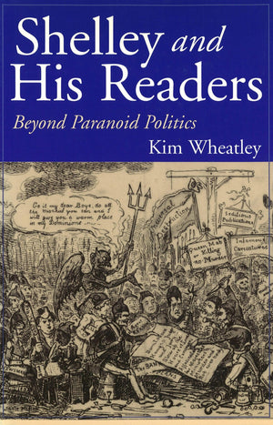 Shelley and His Readers: Beyond Paranoid Politics (Volume 1),Used