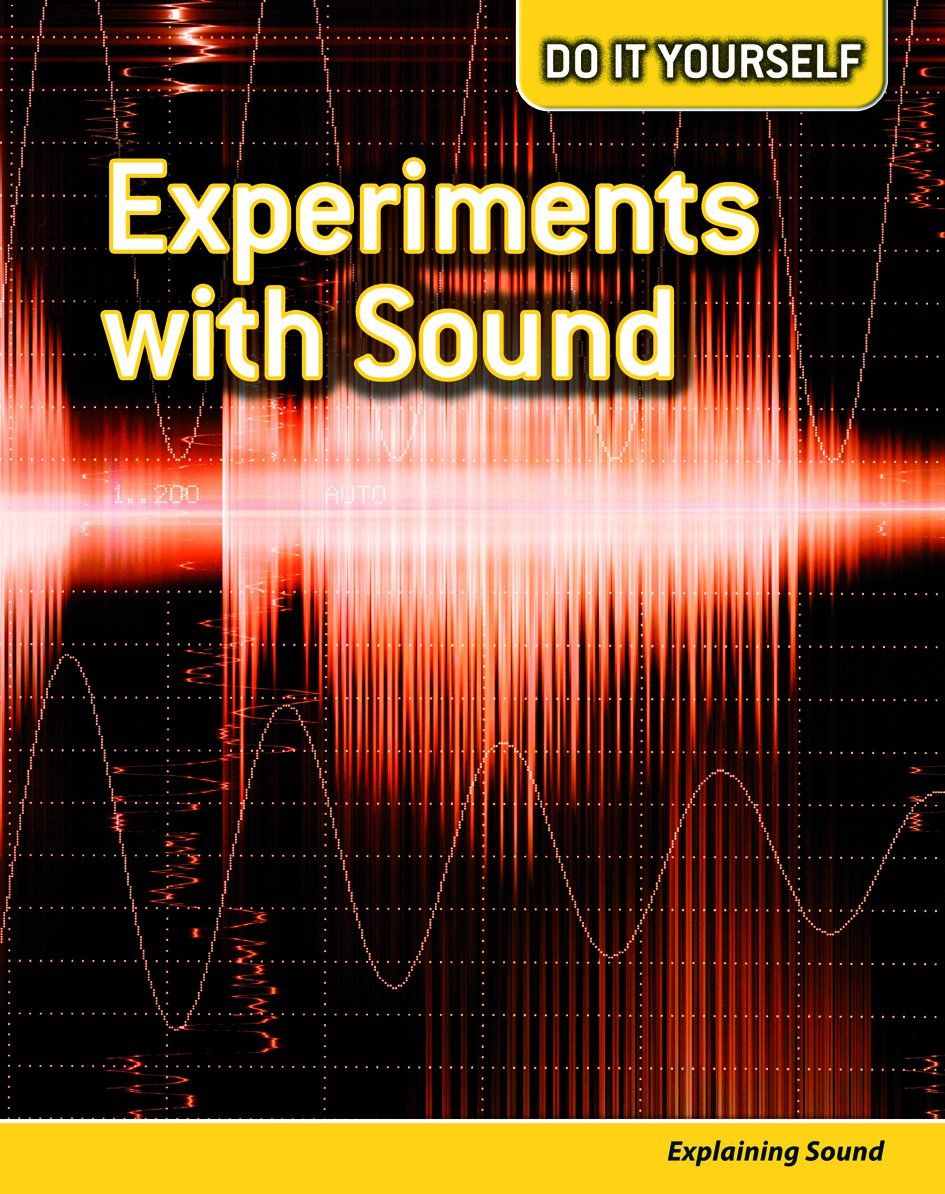 Experiments With Sound: Explaining Sound (Do It Yourself),Used