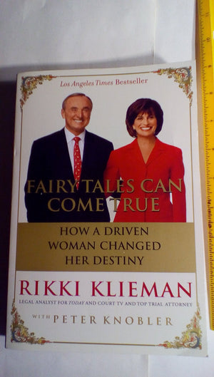Fairy Tales Can Come True: How A Driven Woman Changed Her Destiny,Used