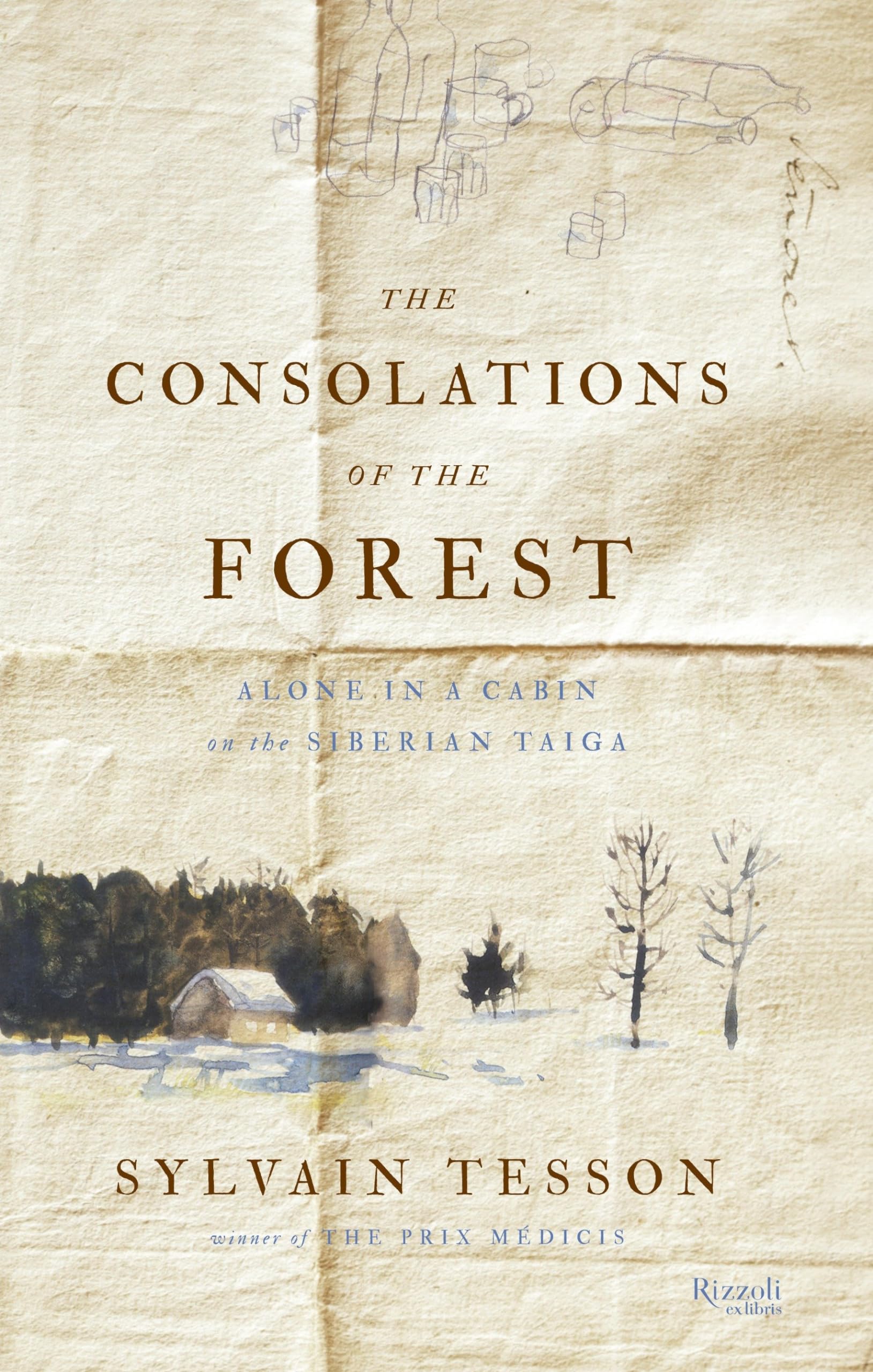 The Consolations Of The Forest: Alone In A Cabin On The Siberian Taiga,New