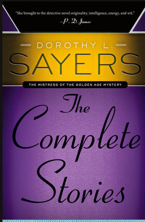 Dorothy L. Sayers: The Complete Stories,New