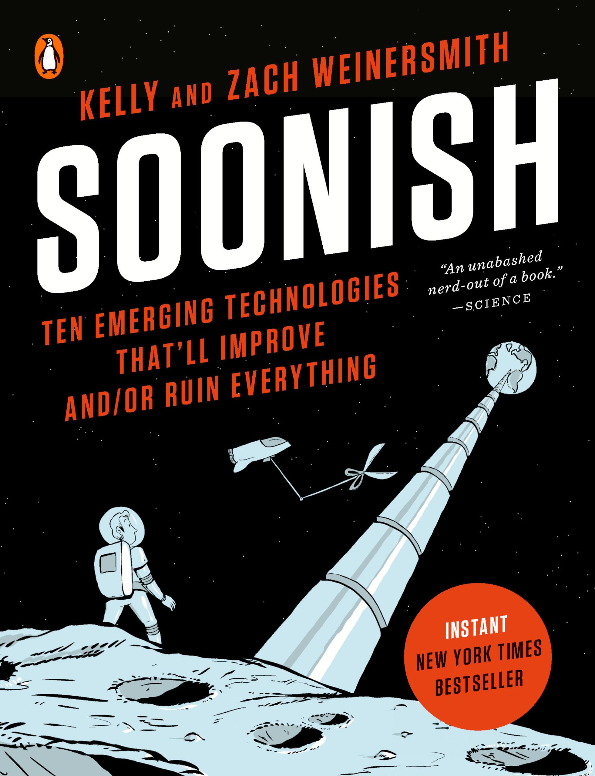 Soonish: Ten Emerging Technologies That'll Improve and/or Ruin Everything,New
